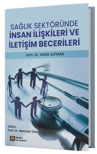 Sağlık Sektöründe İnsan İlişkileri ve İletişim Becerileri