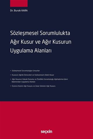 Sözleşmesel Sorumlulukta Ağır Kusur ve Ağır Kusurun Uygulama Alanları