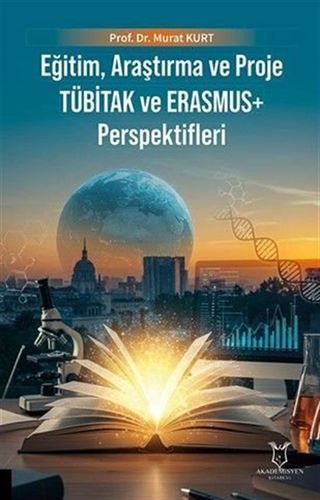 Eğitim, Araştırma ve Proje TÜBİTAK ve ERASMUS+ Perspektifleri