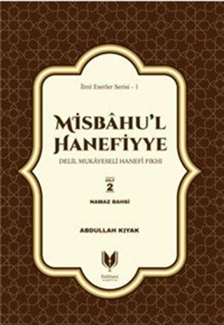Misbahu'l Hanefiyye Delil Mukayeseli Hanefi Fıkhı 2. Cilt