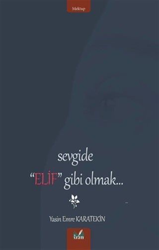Sevgide Elif Gibi Olmak