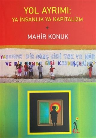 Yol Ayrımı: Ya İnsanlık Ya Kapitalizm