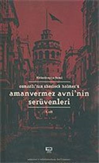 Amanvermez Avni'nin Serüvenleri Cilt.1/Osmanlı'nın Sherlock Holmes'ü