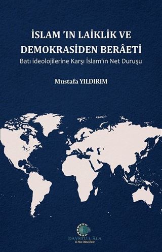 İslam'ın Laiklik ve Demokrasiden Beraeti Batı İdeolojilerine Karşı İslam'ın Net Duruşu