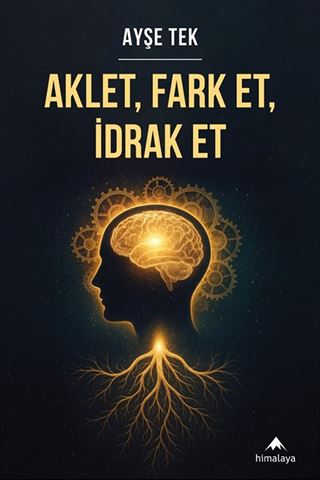 Aklet, Fark Et, İdrak Et
