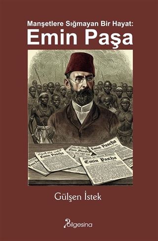 Manşetlere Sığmayan Bir Hayat: Emin Paşa