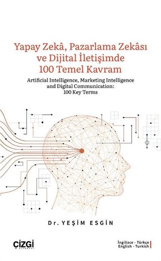 Yapay Zeka, Pazarlama Zekası ve Dijital İletişimde 100 Temel Kavram