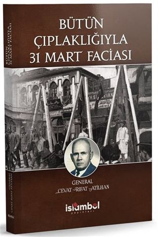 Bütün Çıplaklığıyla 31 Mart Faciası