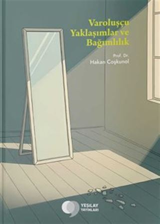 Varoluşçu Yaklaşımlar ve Bağımlılık