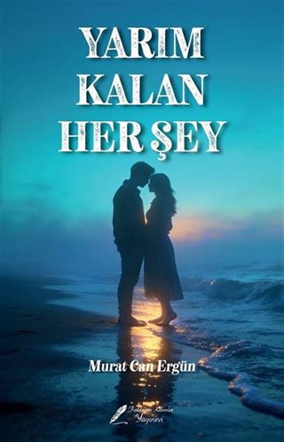 Yarım Kalan Her Şey