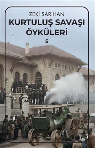 Kurtuluş Savaşı Öyküleri 5