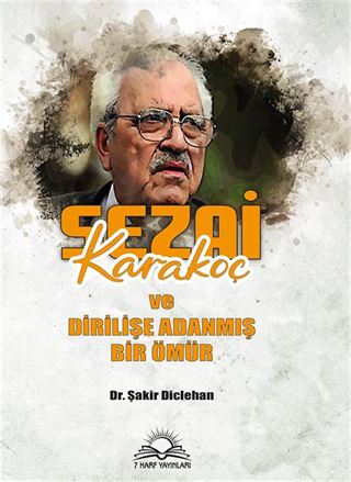Sezai Karakoç ve Dirilişe Adanmış Bir Ömür