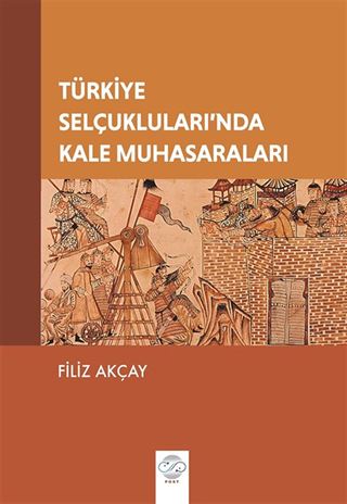 Türkiye Selçukluları'nda Kale Muhasaraları
