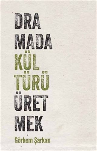 Dramada Kültürü Üretmek
