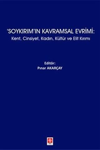 Soykırım'ın Kavramsal Evrimi: Kent, Cinsiyet, Kadın, Kültür ve Elit Kırımı
