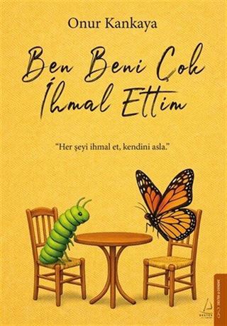 Ben Beni Çok İhmal Ettim