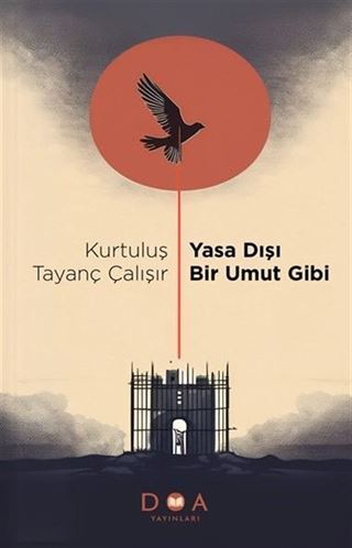 Yasa Dışı Bir Umut Gibi