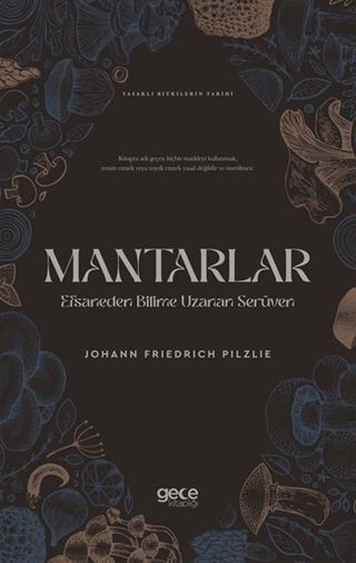 Mantarlar Efsaneden Bilime Uzanan Serüven