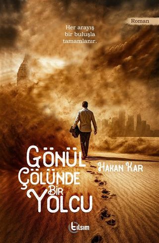 Gönül Çölünde Bir Yolcu