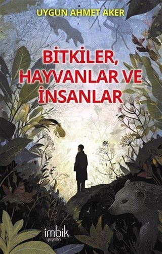 Bitkiler, Hayvanlar ve İnsanlar