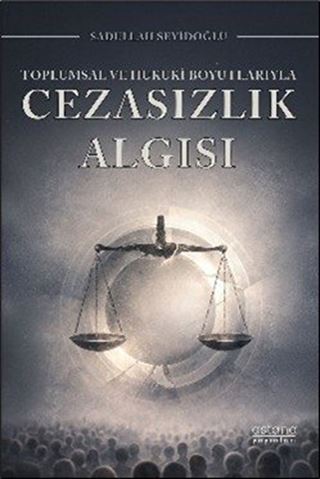 Toplumsal ve Hukuki Boyutlarıyla Cezasızlık Algısı