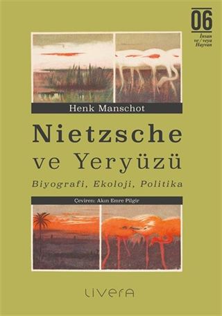 Nietzsche ve Yeryüzü: Biyografi, Ekoloji, Politika