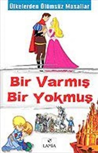 Bir Varmış Bir Yokmuş/Ülkelerden Ölümsüz Masallar