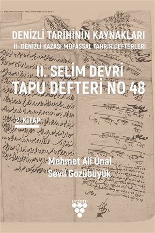 Denizli Tarihinin Kaynakları: II- Denizli Kazası Mufassal Tahrir Defterleri 2. Cilt
