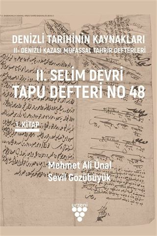 Denizli Tarihinin Kaynakları: II- Denizli Kazası Mufassal Tahrir Defterleri 1. Cilt