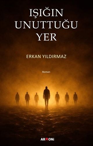 Işığın Unuttuğu Yer
