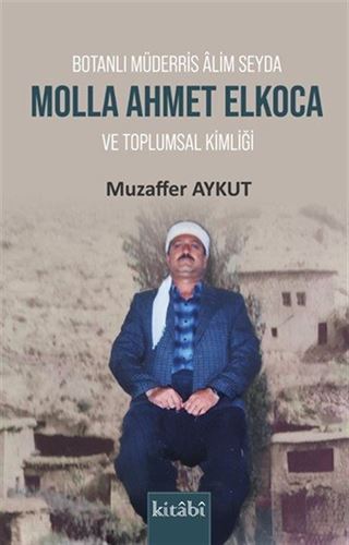Botanlı Müderris Alim Seyda Molla Ahmet Elkoca ve Toplumsal Kimliği