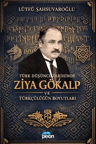 Türk Düşünce Tarihinde Ziya Gökalp ve Türkçülüğün Boyutları