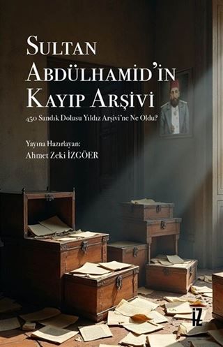 Sultan Abdülhamid'in Kayıp Arşivi