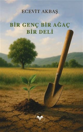Bir Genç Bir Agaç Bir Deli