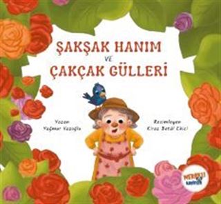 Şakşak Hanım ve Çakçak Gülleri