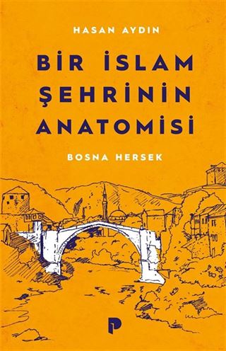 Bir İslam Şehrinin Anatomisi Bosna Hersek