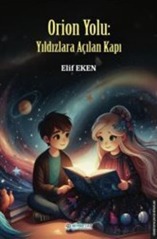 Orion Yolu : Yıldızlara Açılan Kapı