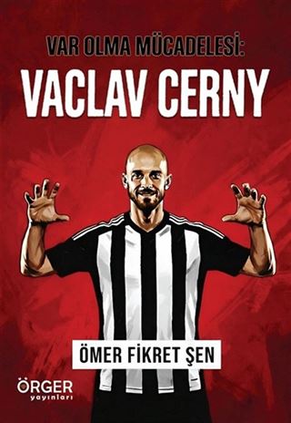 Var Olma Mücadelesi: Vaclav Cerny