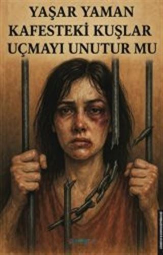 Kafesteki Kuşlar Uçmayı Unutur mu