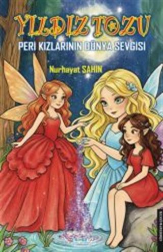 Yıldız Tozu Peri Kızlarının Dünya Sevgisi