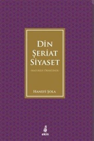 Maturidi Örneğinde Din, Şeriat, Siyaset