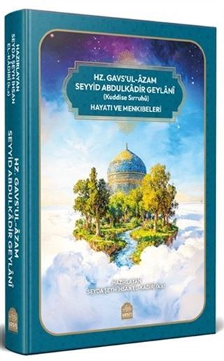 Seyid Abdulkadir Geylani (k.s.) Hayatı ve Menkıbeleri