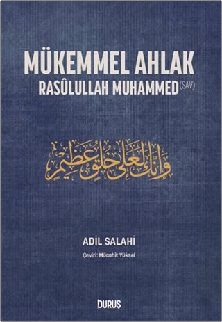 Mükemmel Ahlak Rasûlullah Muhammed (s.a.v.)
