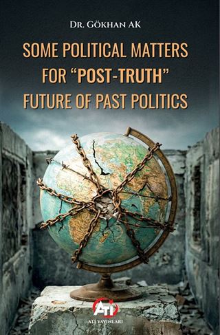 Some Political Matters For 'Post-Truth' Future Of Past Politics