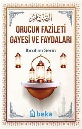 Orucun Fazileti Gayesi ve Faydaları