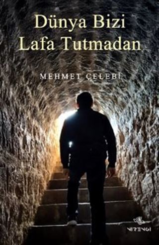 Dünya Bizi Lafa Tutmadan