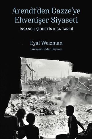 Arendt'den Gazze'ye Ehvenişer Siyaseti