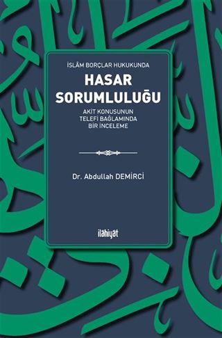 İslam Borçlar Hukukunda Hasar Sorumluluğu