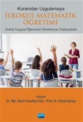 Kuramdan Uygulamaya İlkokul Matematik Öğretimi