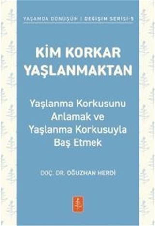 Kim Korkar Yaşlanmaktan